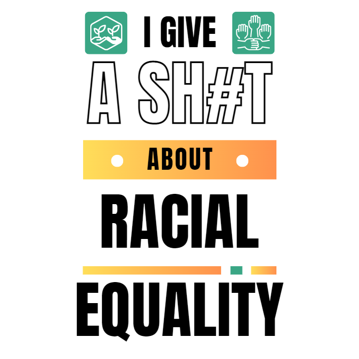 I Give A Shit About Racial Equality Unisex T-Shirt