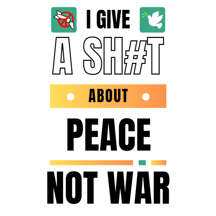 I Give A Shit About Peace Not War Unisex T-Shirt