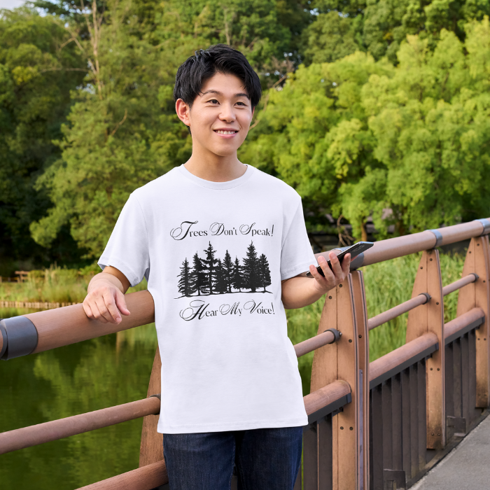 Trees Don't Speak Hear My Voice Unisex T-Shirt