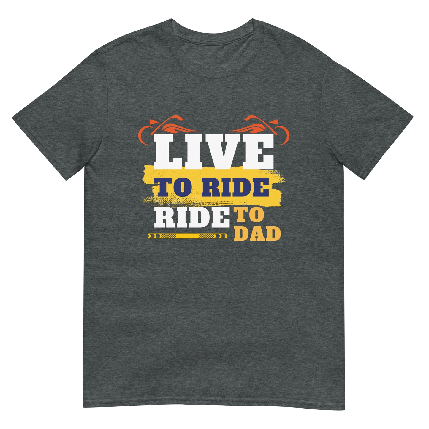 Live To Ride Ride To Dad Men T-Shirt