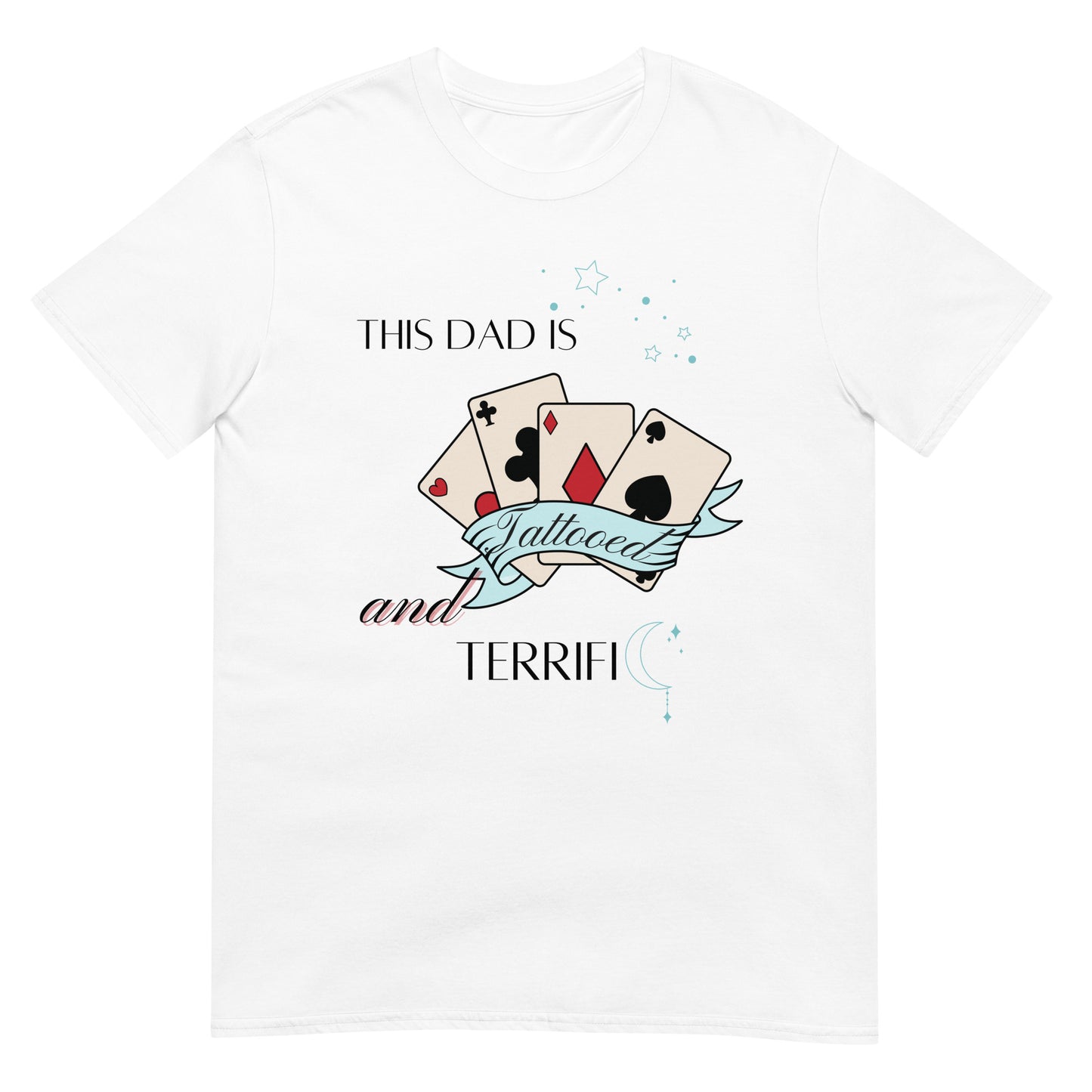 This Dad Is Tattooed And Terrific Men T-Shirt