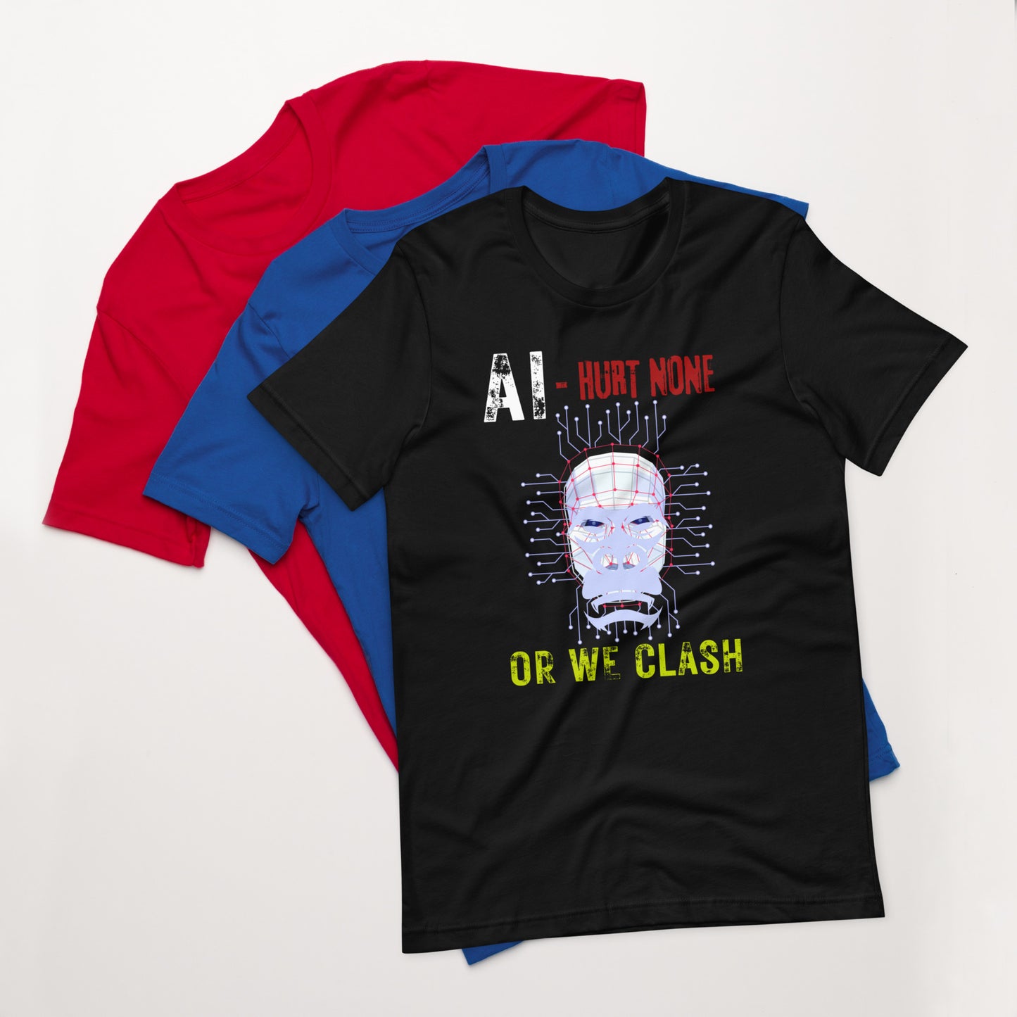 AI Hurt None Or We Clash Unisex T-Shirt