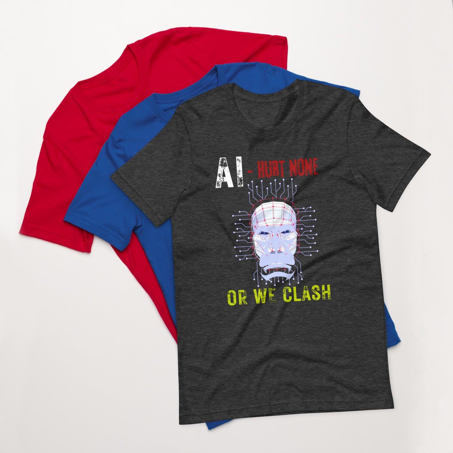 AI Hurt None Or We Clash Unisex T-Shirt