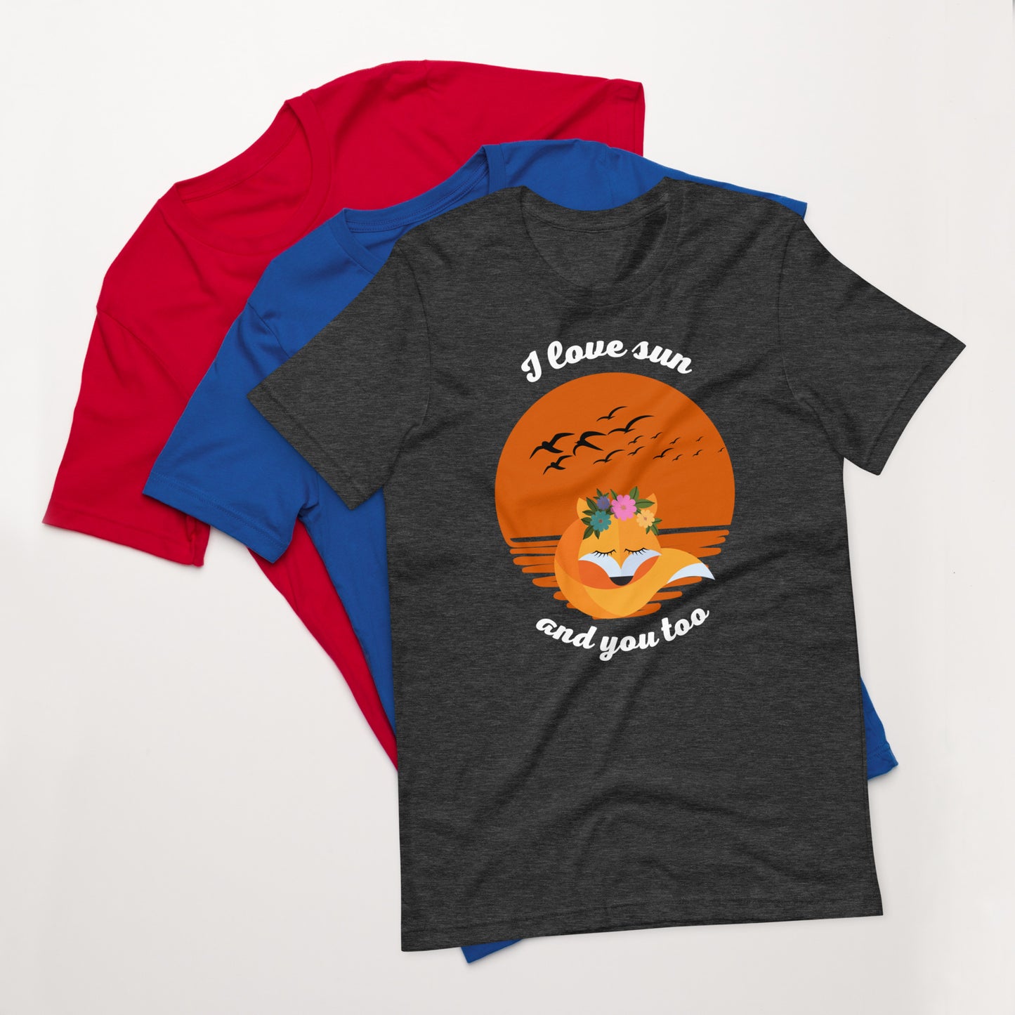 I Love Sun And You Too Unisex T-Shirt
