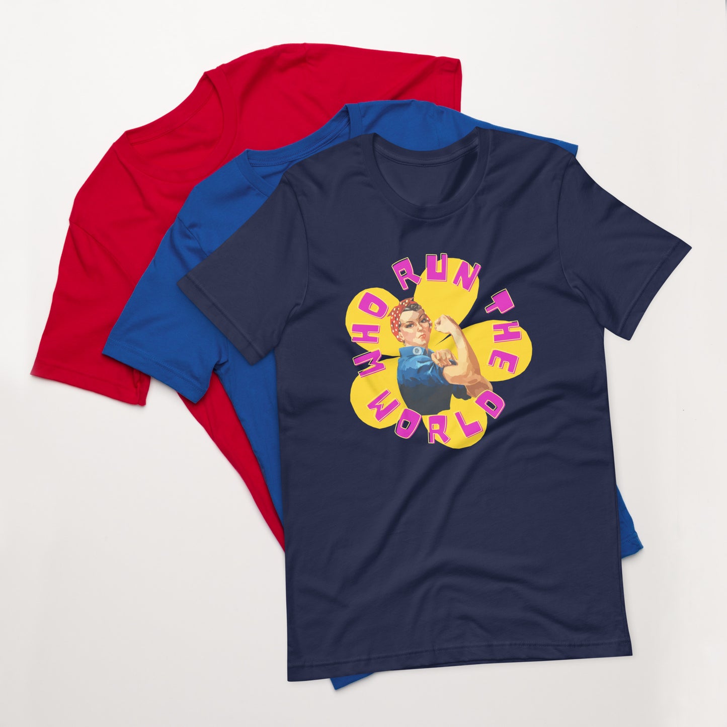Who Run The World Unisex T-Shirt