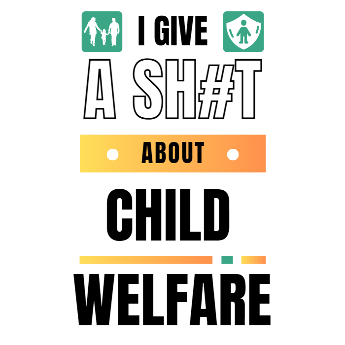 I Give A Shit About Child Welfare Unisex T-Shirt