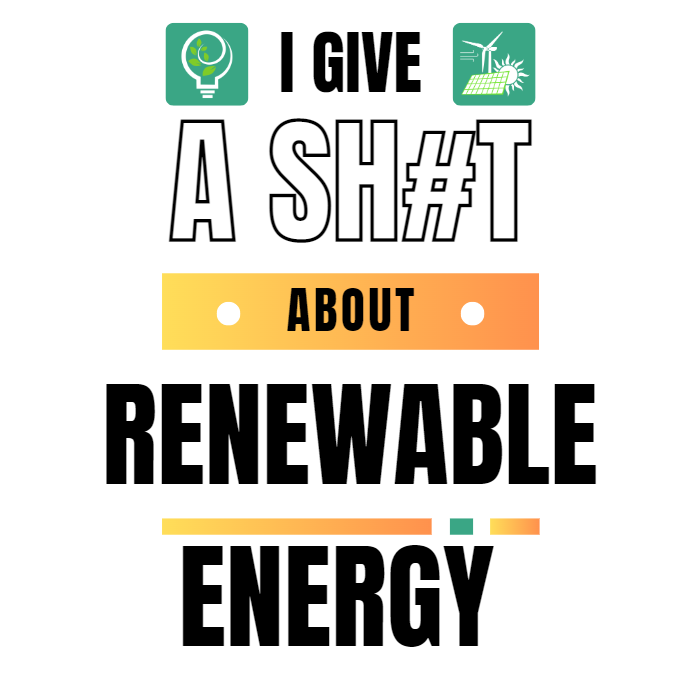 I Give A Shit About Renewable Energy Unisex T-Shirt