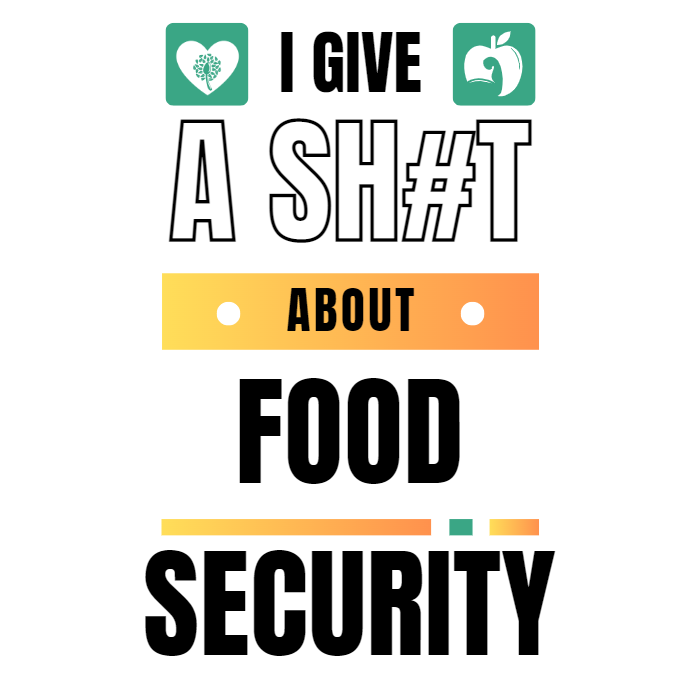 I Give A Shit About Food Security Unisex T-Shirt