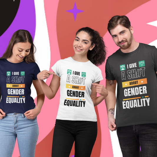 I Give A Shit About Gender Equality Unisex T-Shirt