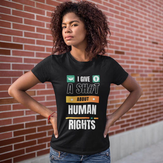 I Give A Shit About Human Rights Unisex T-Shirt