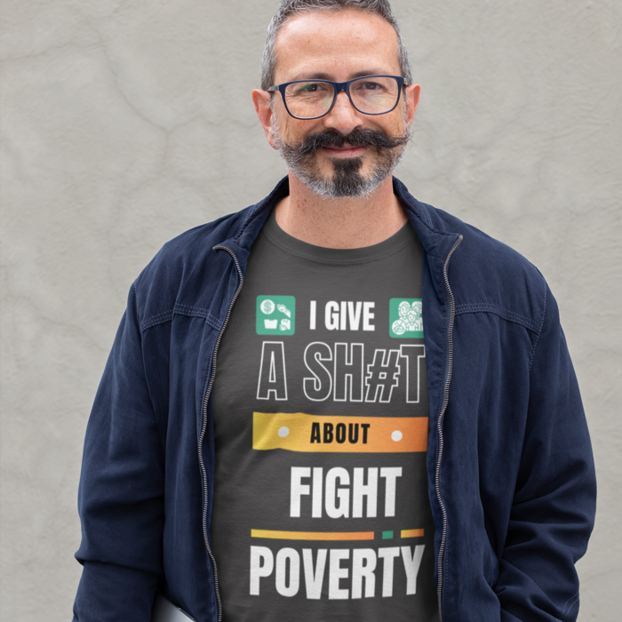 I Give A Shit About Fight Poverty Unisex T-Shirt