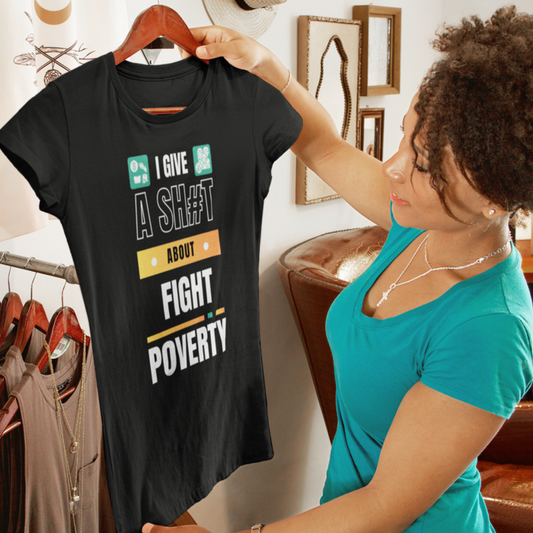 I Give A Shit About Fight Poverty Unisex T-Shirt