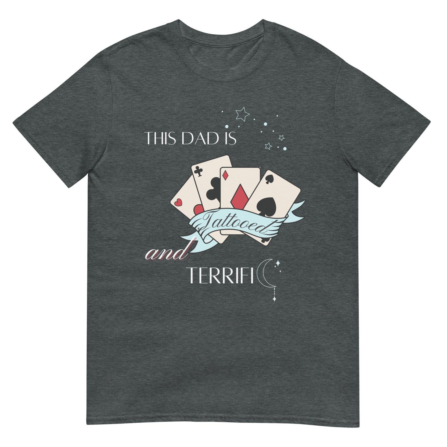 This Dad Is Tattooed And Terrific Men T-Shirt