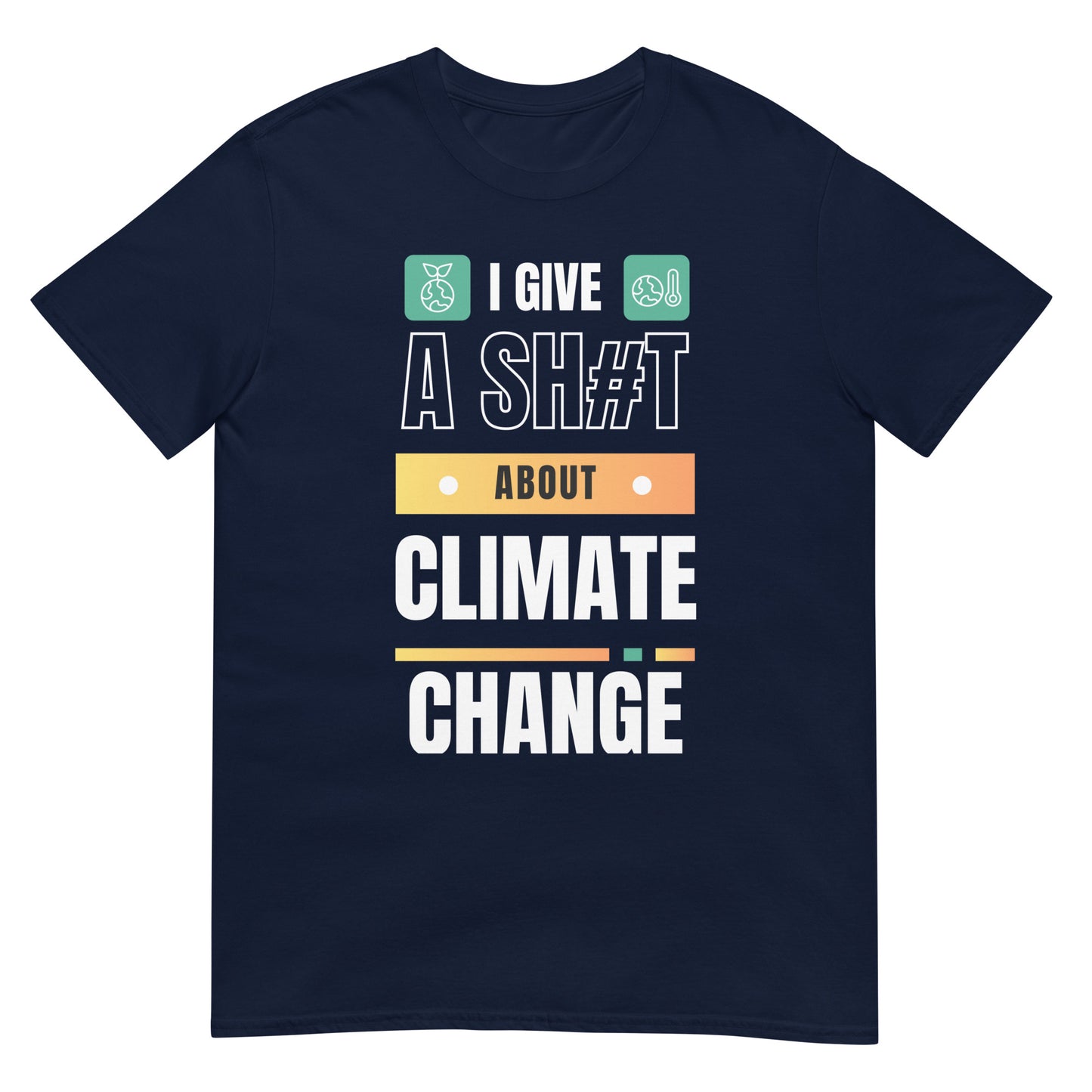 I Give A Shit About Climate Change Unisex T-Shirt