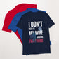 I Don't Need AI - My Wife Knows Everything Men T-Shirt