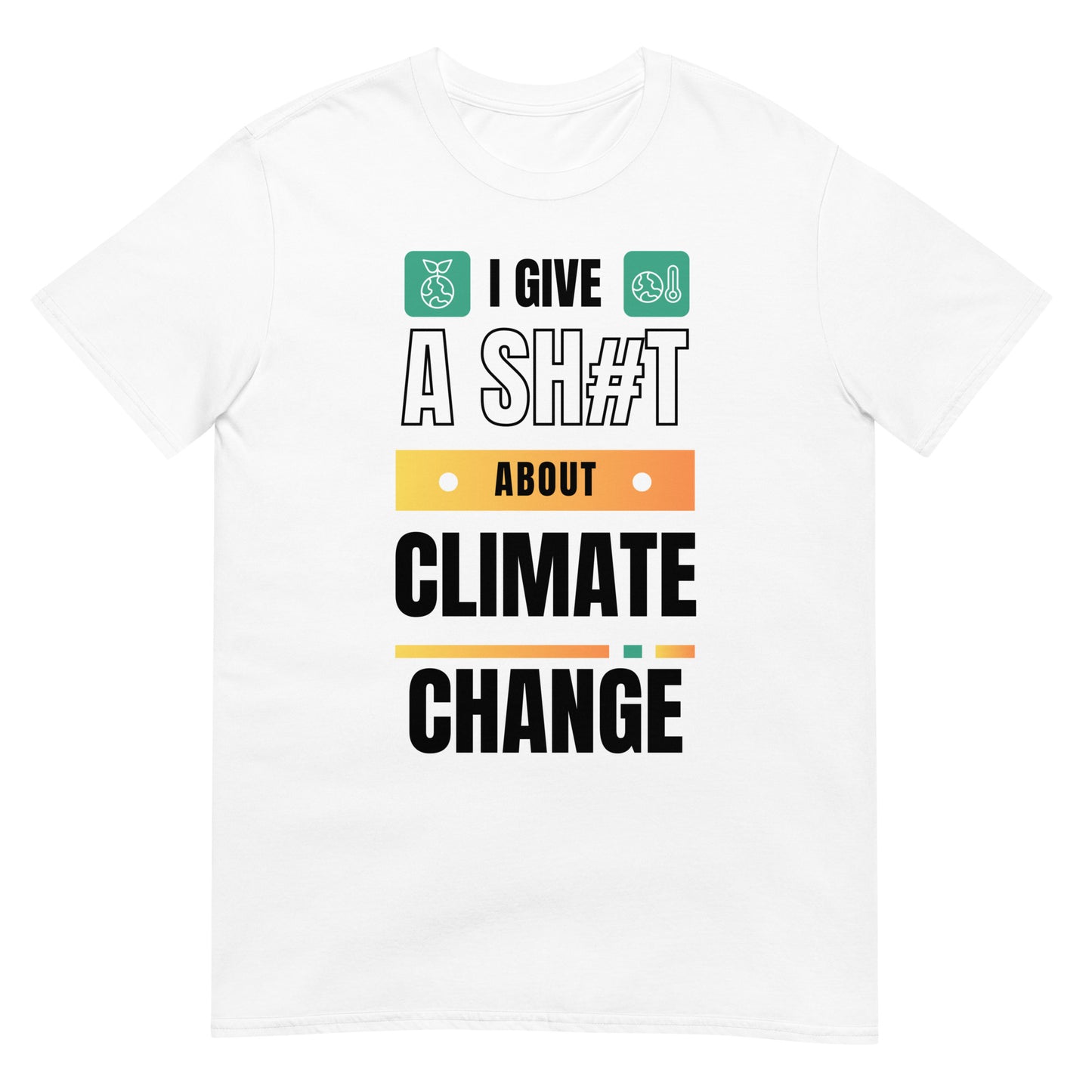 I Give A Shit About Climate Change Unisex T-Shirt