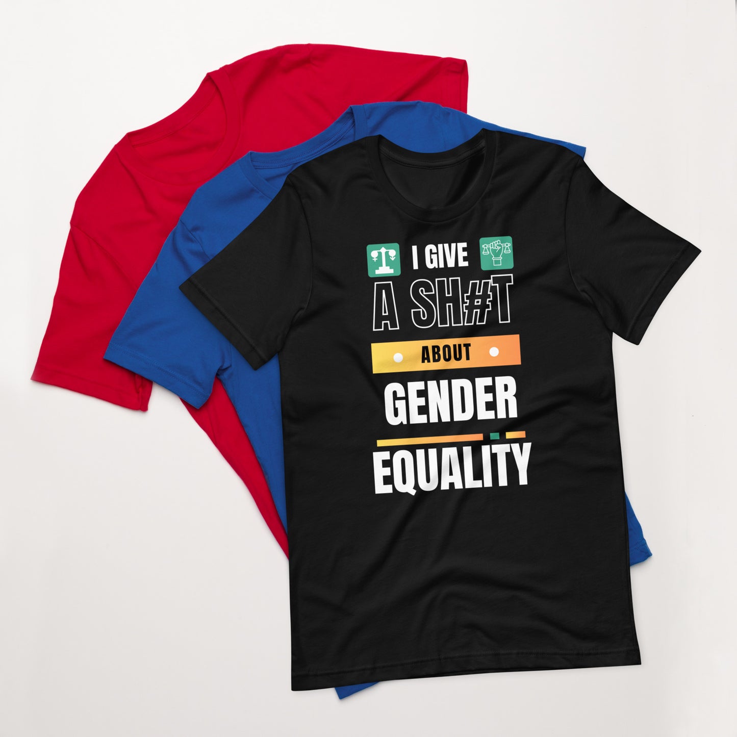 I Give A Shit About Gender Equality Unisex T-Shirt