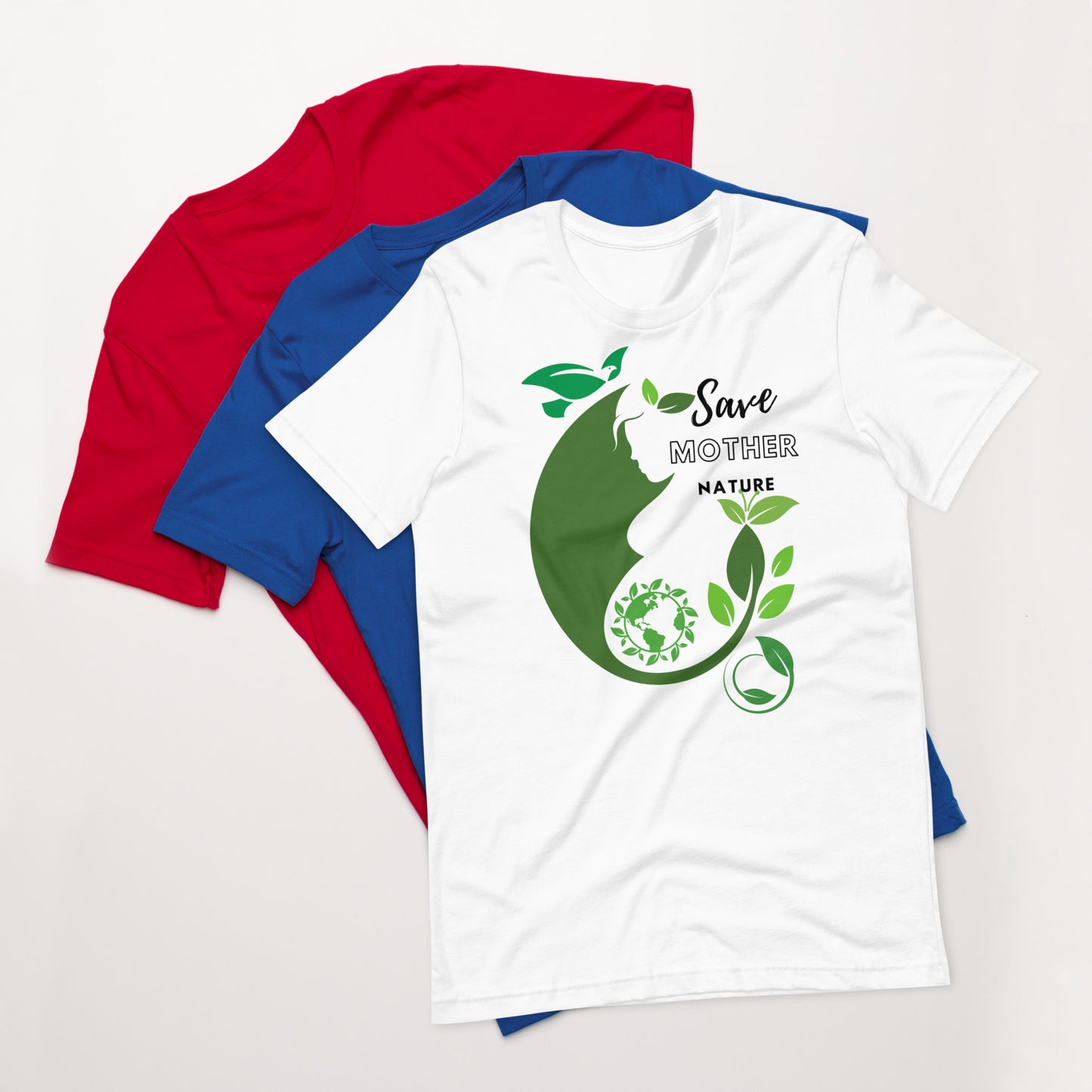 Save Mother Nature Unisex T-Shirt